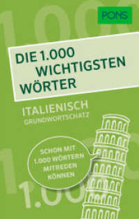 PONS Die 1.000 wichtigsten Wörter - Italienisch Grundwortschatz : Schon mit 1.000 Wörtern mitreden können (PONS Die 1000 wichtigsten Wörter)