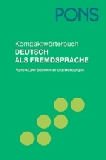 PONS Kompaktwörterbuch Deutsch als Fremdsprache : Rund 42.000 Stichwörter und Wendungen （Neubearb. 2007. 1038 S. 20 cm）