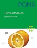 PONS Bildwörterbuch Spanisch, Deutsch : Je 20.000 Begriffe in Spanisch und Deutsch （2007. VI, 600 S. 17 cm）