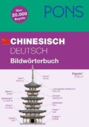 PONS Bildwörterbuch Chinesisch - Deutsch : 20.000 illustrierte Begriffe