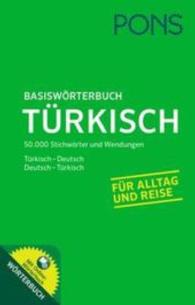 PONS Basiswörterbuch Türkisch : Türkisch-Deutsch/Deutsch-Türkisch. 50 000 Stichwörter und Wendungen. Mit Online-Wörterbuch