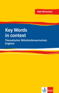 Key Words in context : Thematischer Mittelstufenwortschatz Englisch (Klett Wortschatz) （1., Aufl. 2009. 208 S. m. Illustr. 199 mm）
