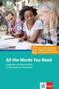 All the Words You Need : Englischer Grundwortschatz für die mittleren Abschlüsse. Übungsbuch mit digitalen Extras. Vollvertonter Wortschatz & digitaler Wortschatztrainer für Smartphone und Tablets （2019. 343 S. 210 mm）