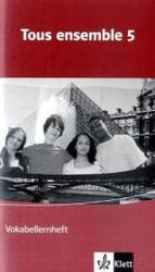 Tous ensemble 5 : Vokabellernheft Band 5 (Tous ensemble. Ausgabe ab 2004)