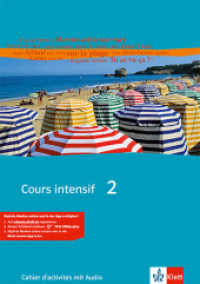 Cours intensif. 2 Cours intensif 2， m. 1 Beilage : Cahier d'activités mit Audios 2. Lernjahr (Cours intensif. Französisch als 3. Fremdsprache)