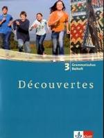 Découvertes 3 : Grammatisches Beiheft 3. Lernjahr (Découvertes. Ausgabe ab 2004) （2006. 84 S. m. farb. Abb. 260.00 mm）