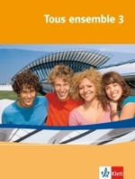 Tous ensemble 3 : Schulbuch (flexibler Einband) Band 3 (Tous ensemble. Ausgabe ab 2004) （2006. 192 S. m. zahlr. farb. Abb. 260.00 mm）