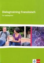 Dialogtraining Französisch. Für Spätbeginner. Niveau A1 - B1 : Klasse 10-13. Ergänzend zu Génération pro - niveau débutants und intermédiaire. Dialog- und Rollspielkarten. Niveau A1-B1 （2010. 76 S. Mit zahlr Farb- u. SW-Abb. 297.00 mm）