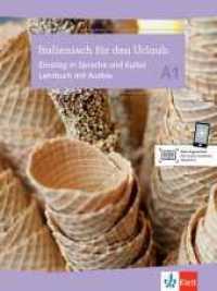 Italienisch für den Urlaub A1 : Einstieg in Sprache und Kultur. Kursbuch mit Audios. Mit Klett Augmented （2011. 136 S. m. zahlr. farb. Abb. 280 mm）