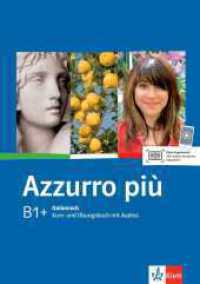 Azzurro piu. Azzurro più B1+ : Kurs- und Übungsbuch mit Audios （2008. 232 S. m. meist farb. Abb. 297 mm）