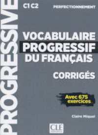 Vocabulaire progressif du français, Niveau perfectionnement. Corrigés : Avec 675 exercices. Niveau C1-C2 (Vocabulaire progressif du français, Niveau perfectionnement) （2019. 64 S. 259 mm）