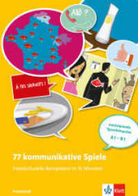 77 kommunikative Spiele: Interkulturelle Kompetenz in 10 Minuten - Französisch : motivierende Sprechimpulse A1-B1. Unterrichtshandreichung mit Kopiervorlagen und digitalen Extras. Mit Online-Angebot. Zugangscode im Buch （2015. 112 S. 298 mm）