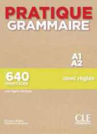 Pratique grammaire - Niveau débutant : 640 exercices, Avec règles, corrigés inclus. Niveau A1-A2 (Pratique grammaire) （2020. 221 S. 260 mm）