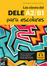 Las claves del DELE A2/B1 para escolares, m. 1 DVD-ROM u. 1 MP3-CD-Download （2016. 133 S. m. zahlr. meist farb. Abb. 297 mm）