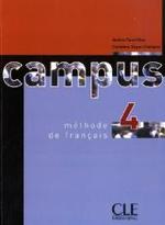 Campus. Tl.4 Livre de l' eleve : Niveau C1 （Nachdr. 2006. 173 S. m. zahlr. meist farb. Abb. 28,5 cm）