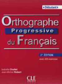 Orthographe progressive du Français. Niveau débutant, Buch + Audio-CD : avec 430 exercices (Série progressive) （2. Aufl. 2013. 175 S. 260 mm）