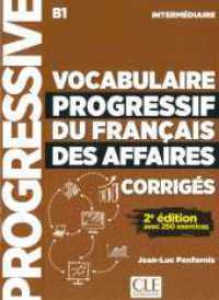 Vocabulaire progressif du Français des Affaires - Niveau intermédiaire, Corrigés : Corrigés. Corrigés. Niveau B1 (Vocabulaire progressif du Français des Affaires - Niveau intermédiaire) （2. Auflage. 2018. 23 S. 260 mm）