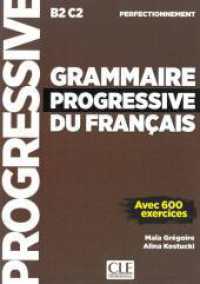 Grammaire progressive du français - Niveau perfectionnement : Avec 600 exercices. Niveau B2-C2 (Grammaire progressive) （2017. 287 S. 274 mm）