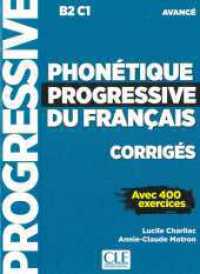 Phonétique progressive du français, Niveau avancé, Corrigés : Avec 450 exercices. Niveau B2-C1 (Phonétique progressive du français) （2019. 26 S. 259 mm）