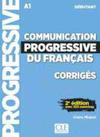 Communication progressive du français, Niveau débutant, Corrigés : Niveau A1 (Communication progressive du français) （2. Auflage. 2018. 39 S. 261 mm）