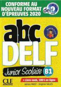 abc DELF junior scolaire B1 : Nouvelle édition - Conforme au nouveau format d'épreuves 2020. Buch + Audio/Video-DVD-ROM + digital （2021. 176 S. 276 mm）