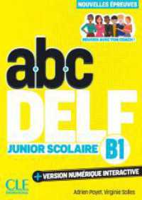 abc DELF Junior Scolaire B1 : 3e édition/Nouvelles épreuves. Cahier d'activités, audio et vidéo en ligne et version numérique 100% interactive incluse (ABC DELF) （2025）