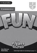 Fun for Flyers (Second edition). Teacher's Book (Cambridge Books for Cambridge Exams) （2nd ed. 2010）