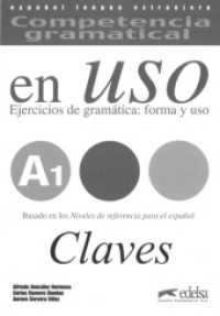 A1 - Ejercicios de gramática: forma y uso, Claves (Español Lengua Extranjera) （2015. 16 S. 240 mm）