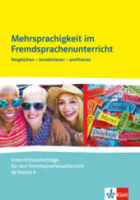 Mehrsprachigkeit im Fremdsprachenunterricht. Vergleichen， kombinieren， profitieren， m. 1 Beilage : Unterrichtsvorschläge für den Fremdsprachenunterricht ab Klasse 8 Klasse 8-10. Besteht aus: 1 Buch， 1 Online-Zugang