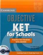 Objective KET. Practice Test Booklet with Answers and Audio-CD (Cambridge Books for Cambridge Exams) （2009. 64 p. w. figs. 275 mm）