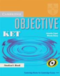 Objective KET. Student's Book, Practice Test Booklet with Answers and Audio-CD : Student's Book Pack (Cambridge Books for Cambridge Exams) （2009. 215 p. 276 mm）