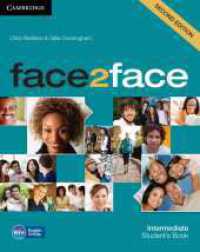 face2face, Second edition. face2face B1-B2 Intermediate, 2nd edition : Intermediate. Student's Book （2nd ed. 2013. 168 p. w. col. ill. 276 mm）