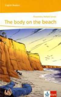 The body on the beach : Lektüre 3. Lernjahr. Passend zu Green/Red/Orange Line 3, Green Line NEW Bayern 3, Green Line NEW E2 3 (English Readers) （2009. 48 S. 198.00 mm）