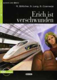 Erich ist verschwunden, m. 1 Audio-CD : Deutsche Lektüre für das GER-Niveau A1. Mit Übungen und Annotationen (Lesen und Üben, Niveau Eins) （2013. 64 S. 210 mm）