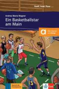 Ein Basketballstar am Main : Deutsch als Fremdsprache A1. Deutsche Lektüre für das 1. und 2. Lernjahr. Lektüre mit Audios (Stadt, Land, Fluss ...) （2018. 32 S. 205 mm）