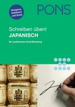 PONS Schreiben üben! Japanisch : Das praktische Schrifttraining. Hiragana - Katakana