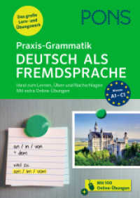 PONS Praxis-Grammatik Deutsch als Fremdsprache : Ideal zum Lernen, &Uuml;ben und Nachschlagen. Mit extra Online-&Uuml;bungen. Das gro&szlig;e Lern- und &Uuml;bungswerk. Niveau A1-C1 (PONS Praxis-Grammatik) （3. Aufl. 2019. 336 S. 23 cm）