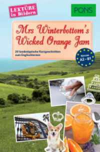 PONS Lektüre in Bildern Englisch - Mrs Winterbottom's Wicked Orange Jam : 20 typische englische Kurzgeschichten zum Sprachenlernen. Niveau A2-B1 (PONS Lektüre in Bildern)