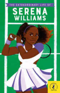 The Extraordinary Life of Serena Williams : Lektüre （2020. 122 S. 198 mm）