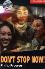 Don't Stop Now!, w. Audio-CD : Text in English (Cambridge English Readers, Level 1) （2007. 32 p. 198 mm）