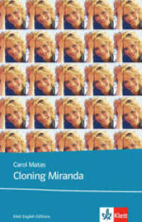 Cloning Miranda : Text in Englisch. Ab dem 5. Lernjahr, mit Annotationen. Niveau B1 (Young Adult Literature: Klett English Editions) （1., Aufl. 2008. 86 S. 200 mm）