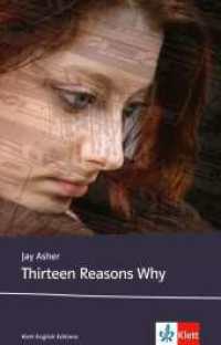 Thirteen Reasons Why : Text in Englisch. Ab dem 5. Lernjahr, mit Annotationen. Niveau B2 (Klett English Editions) （Repr. 2011. 239 S. 199 mm）