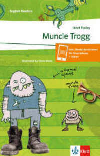 Muncle Trogg : Englische Lektüre für das 3., 4. und 5. Lernjahr (Niveau A2). Originaltext mit Annotationen (Klett English Readers) （2015. 148 S. 198 mm）