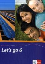 Let's go， Neubearbeitung. 6 Let's go 6 : Schulbuch (fester Einband) Band 6 (Let's go. Ausgabe ab 2005)