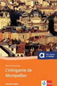 L'intrigante de Montpellier : Text in Französisch. Niveau B1, 4. Lernjahr. Kostenloser Hörtext online. Zugangscode im Buch. Mit Annotationen (Collection enigma) （1. Aufl. 2014. 87 S. 200 mm）