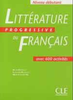 Litterature progressive du francais, niveau debutant : Avec 600 activites （2004. 159 S. m. Abb. 26 cm）