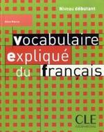 Vocabulaire explique du francais, Niveau debutant （2004. 191 S. 24,5 cm）