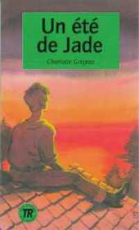 Un été de Jade : Französische Lektüre. Niveau A2 (Teen Readers (Französisch)) （2010. 40 S. 191 mm）