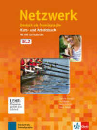 Netzwerk. Bd.B1.2 Netzwerk B1.2; . : Niveau B1.2 （1. Aufl. 2014. 160 S. m. zahlr. meist farb. Abb. 281 mm）