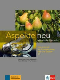 Aspekte neu Intensivtrainer mit Prüfungsvorbereitung DSH und TestDaF C1 : Mittelstufe Deutsch. Intensivtrainer mit Prüfungstraining DSH und TestDaF mit CD (Aspekte neu) （1. Aufl. 2016. 96 S. m. zahlr. farb. Abb. 280 mm）
